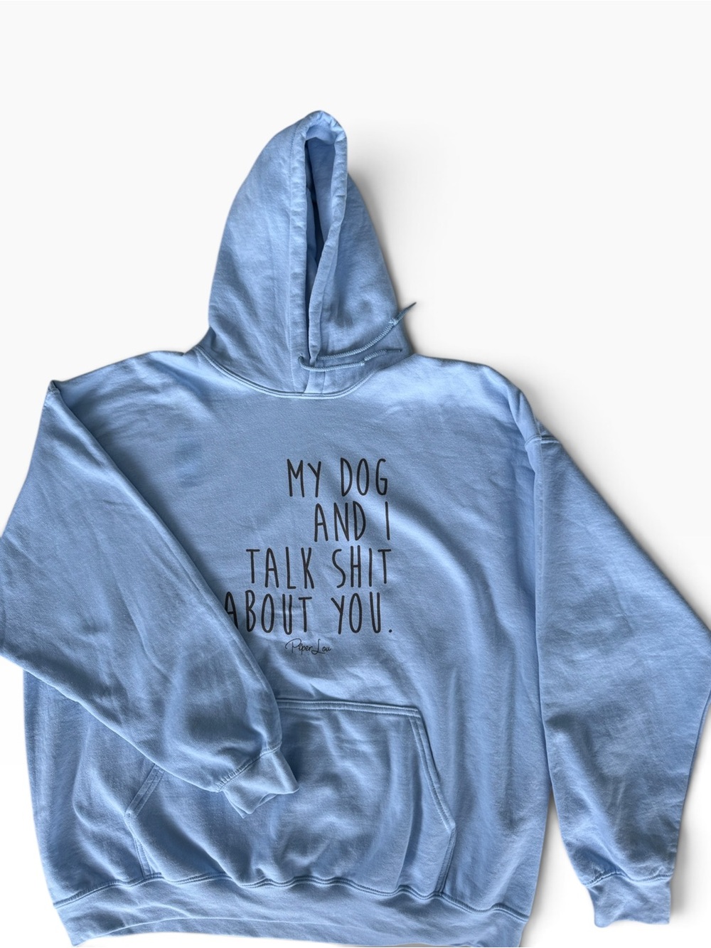 My Dog and I Talk Sh*t About You' Dog Lover Hoodie “Piper Lou”  SZ 2XL